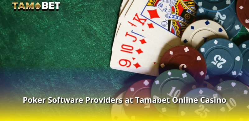 Poker Software Providers at Tamabet Online Casino