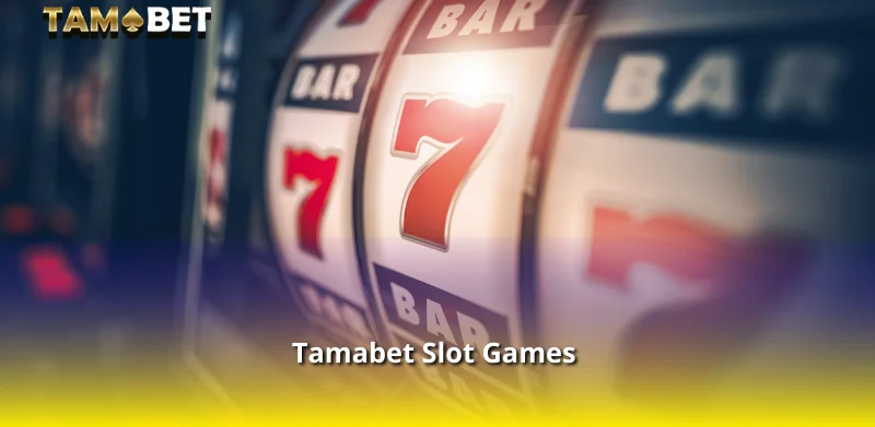 Tamabet Slot Games