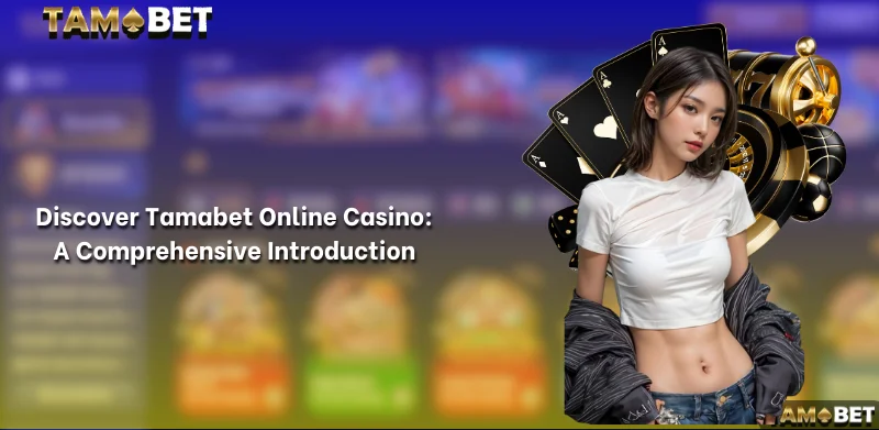 Discover Tamabet Online Casino