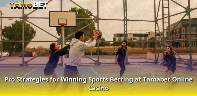 Pro Strategies for Winning Sports Betting at Tamabet Online Casino