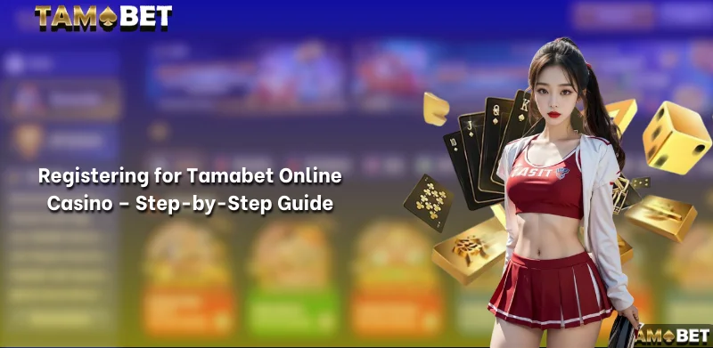 How to register Tamabet Official Online Casino