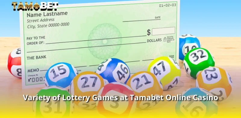 Variety of Lottery Games at Tamabet Online Casino